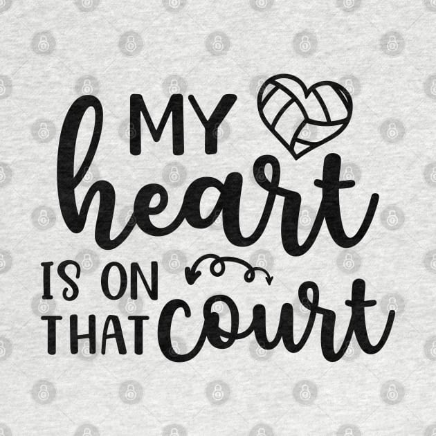 My Heart Is On That Court Volleyball Mom by GlimmerDesigns